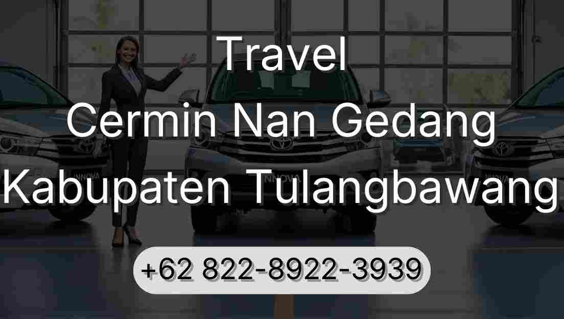 Travel Cermin Nan Gedang Kabupaten Tulangbawang