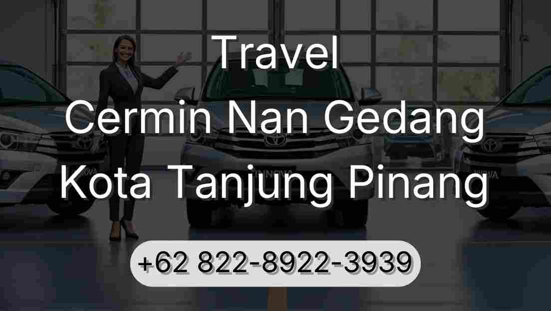 Travel Cermin Nan Gedang Kota Tanjung Pinang