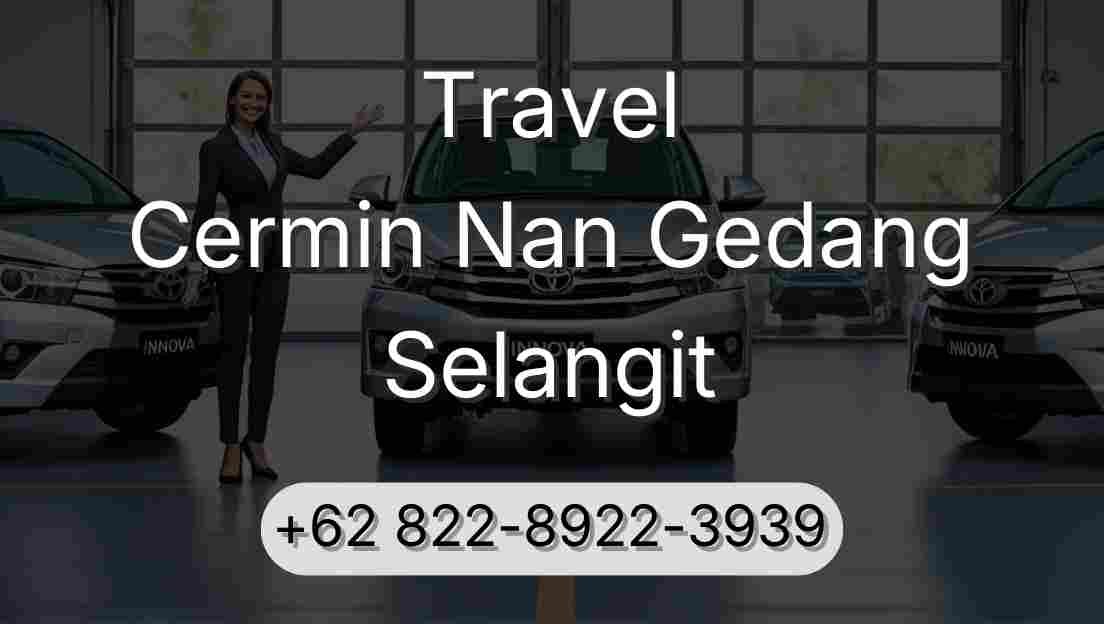 Travel Cermin Nan Gedang Selangit