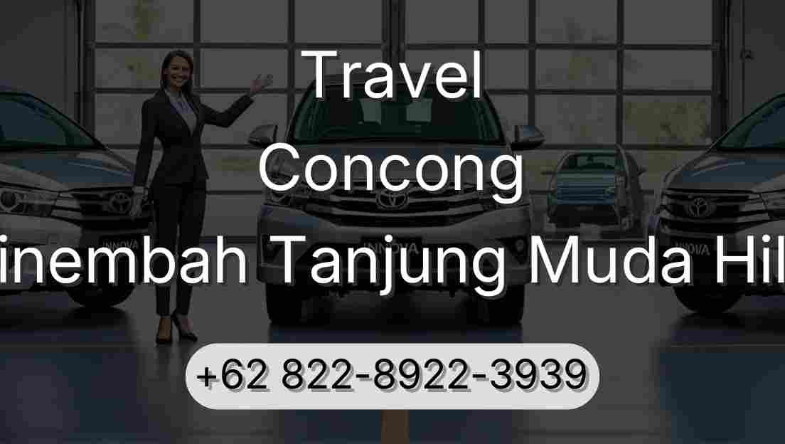 Travel Concong Sinembah Tanjung Muda Hilir