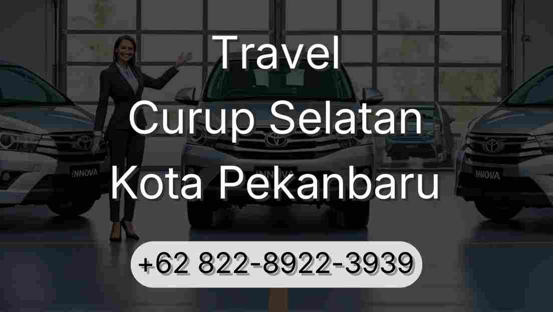 Travel Curup Selatan Kota Pekanbaru