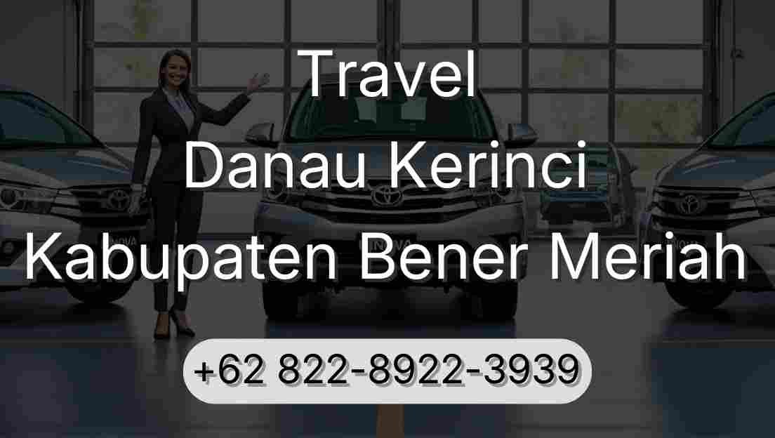 Travel Danau Kerinci Kabupaten Bener Meriah