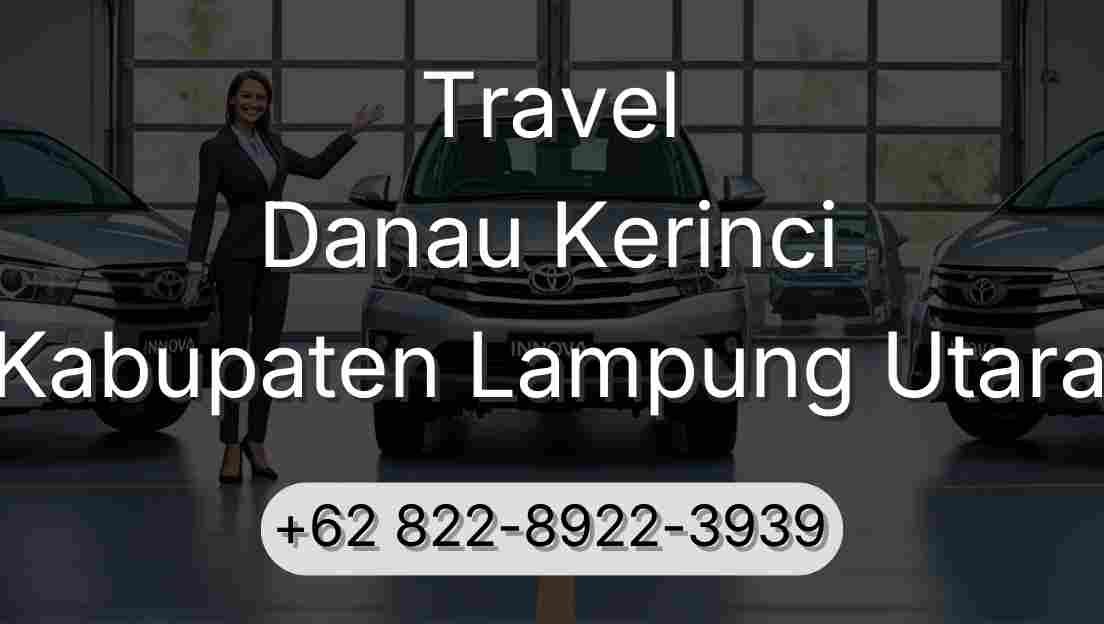 Travel Danau Kerinci Kabupaten Lampung Utara