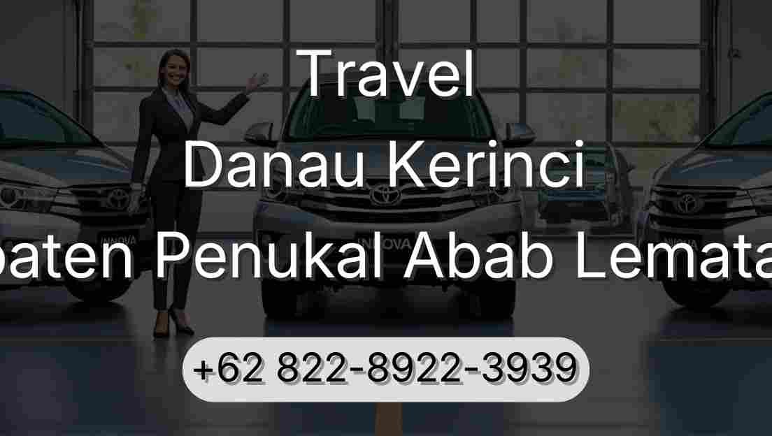 Travel Danau Kerinci Kabupaten Penukal Abab Lematang Ilir