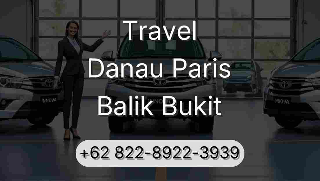 Travel Danau Paris Balik Bukit