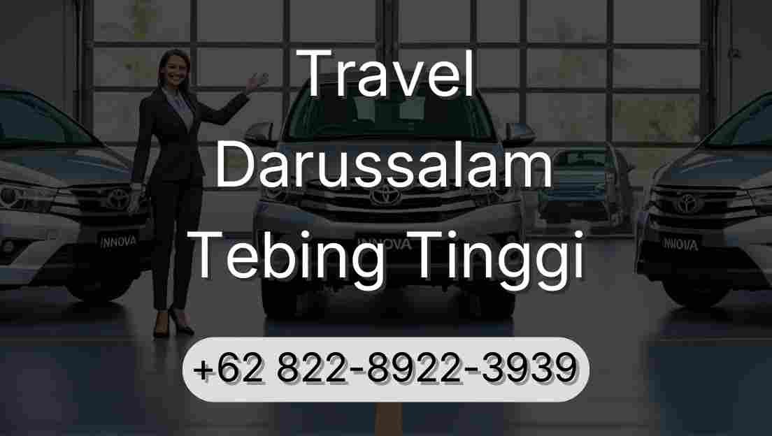 Travel Darussalam Tebing Tinggi