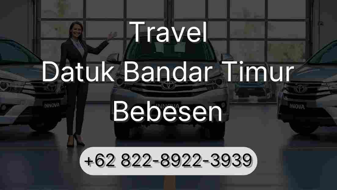 Travel Datuk Bandar Timur Bebesen