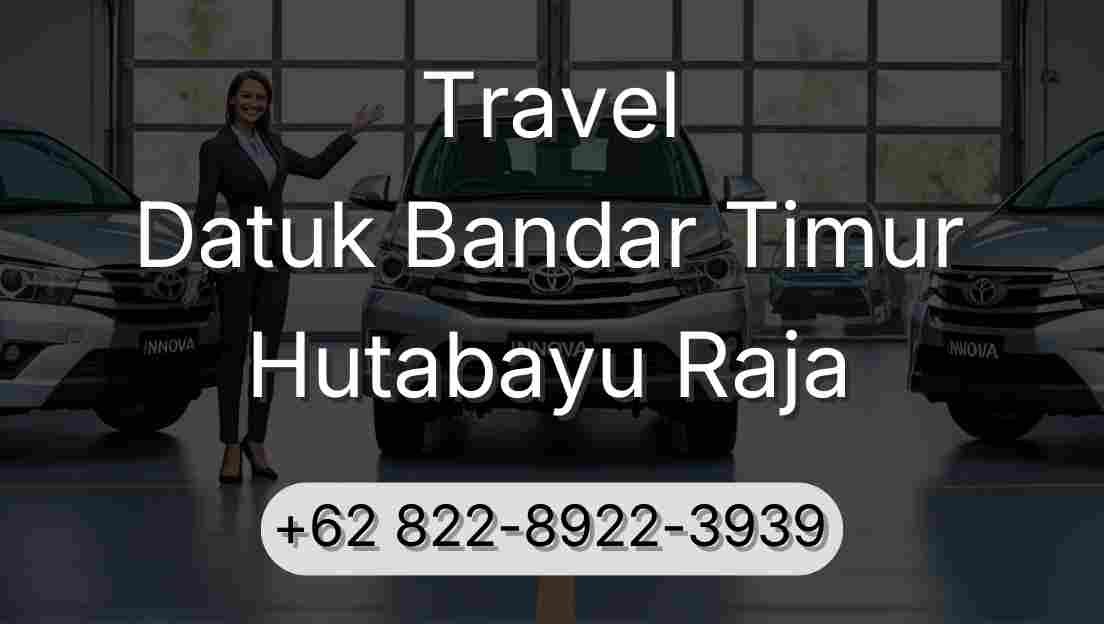 Travel Datuk Bandar Timur Hutabayu Raja