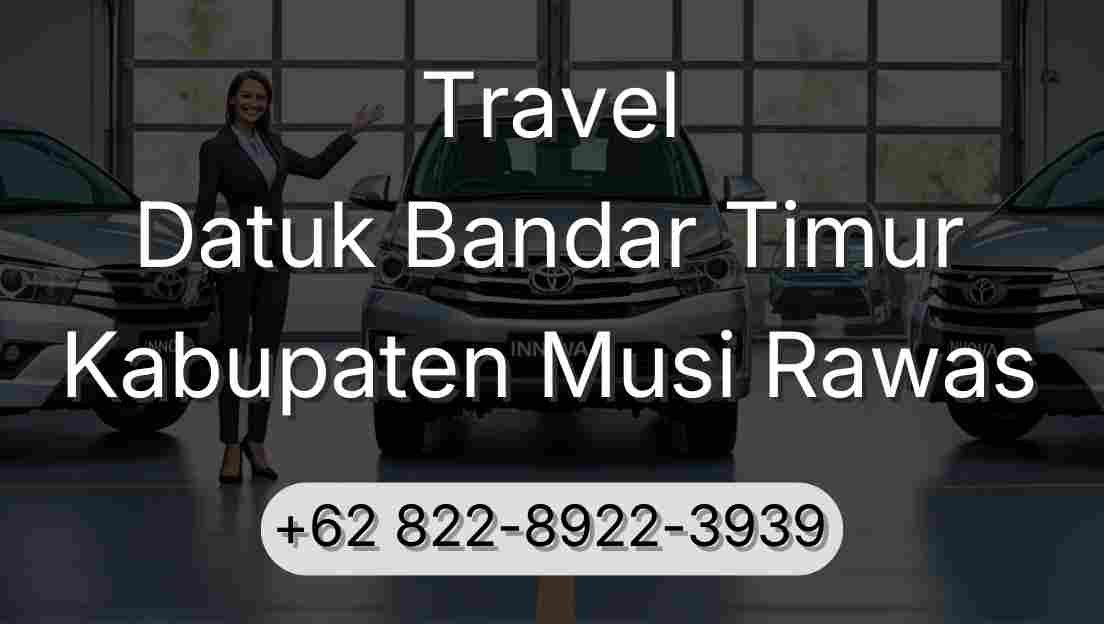 Travel Datuk Bandar Timur Kabupaten Musi Rawas