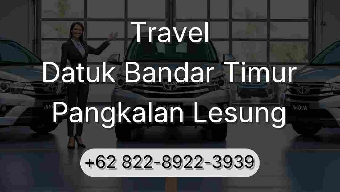 Travel Datuk Bandar Timur Pangkalan Lesung