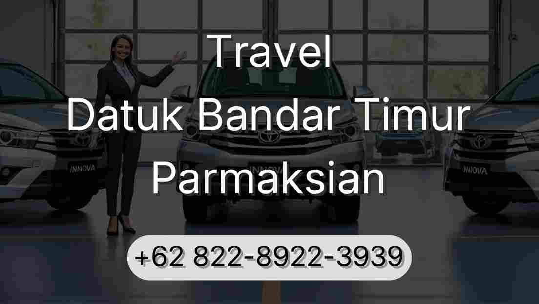 Travel Datuk Bandar Timur Parmaksian