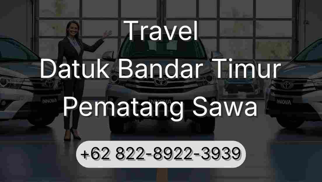 Travel Datuk Bandar Timur Pematang Sawa