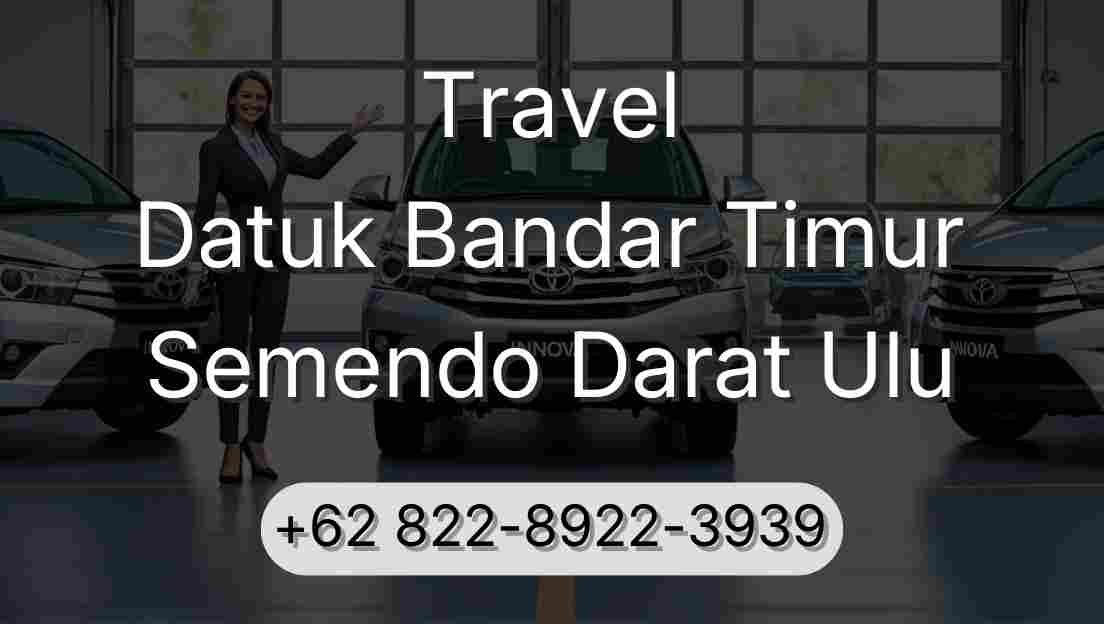 Travel Datuk Bandar Timur Semendo Darat Ulu