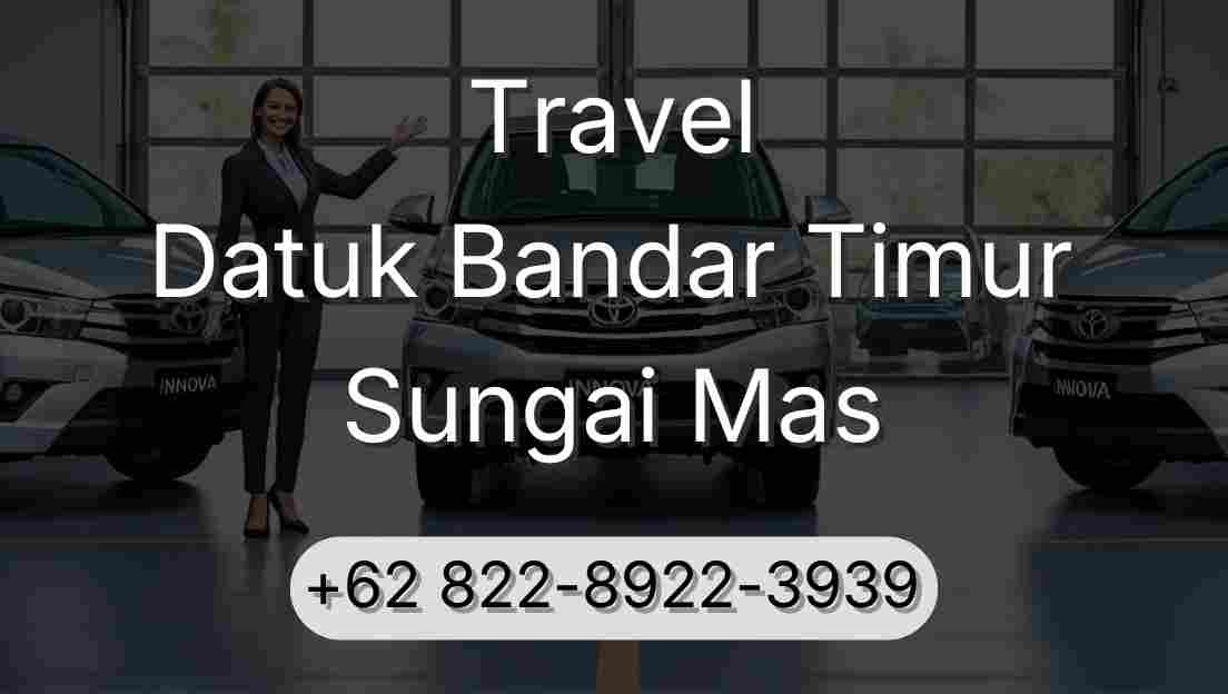 Travel Datuk Bandar Timur Sungai Mas