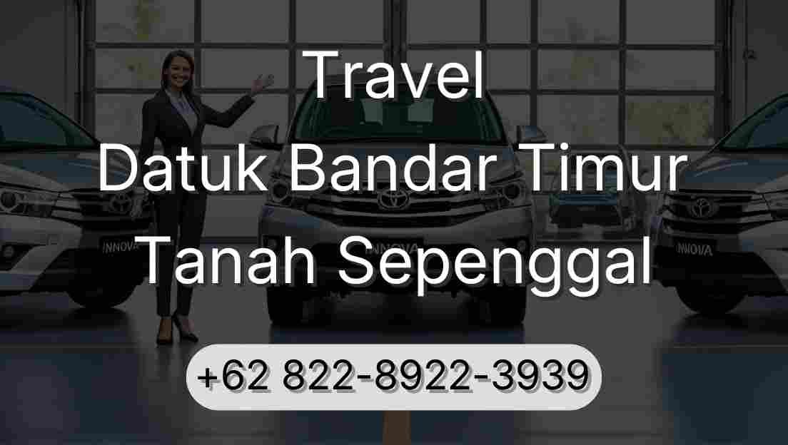 Travel Datuk Bandar Timur Tanah Sepenggal