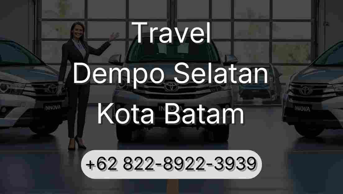 Travel Dempo Selatan Kota Batam