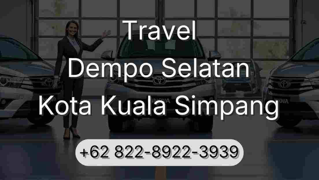 Travel Dempo Selatan Kota Kuala Simpang