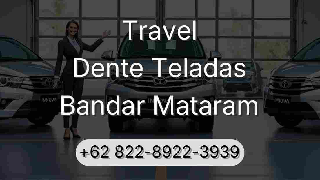 Travel Dente Teladas Bandar Mataram