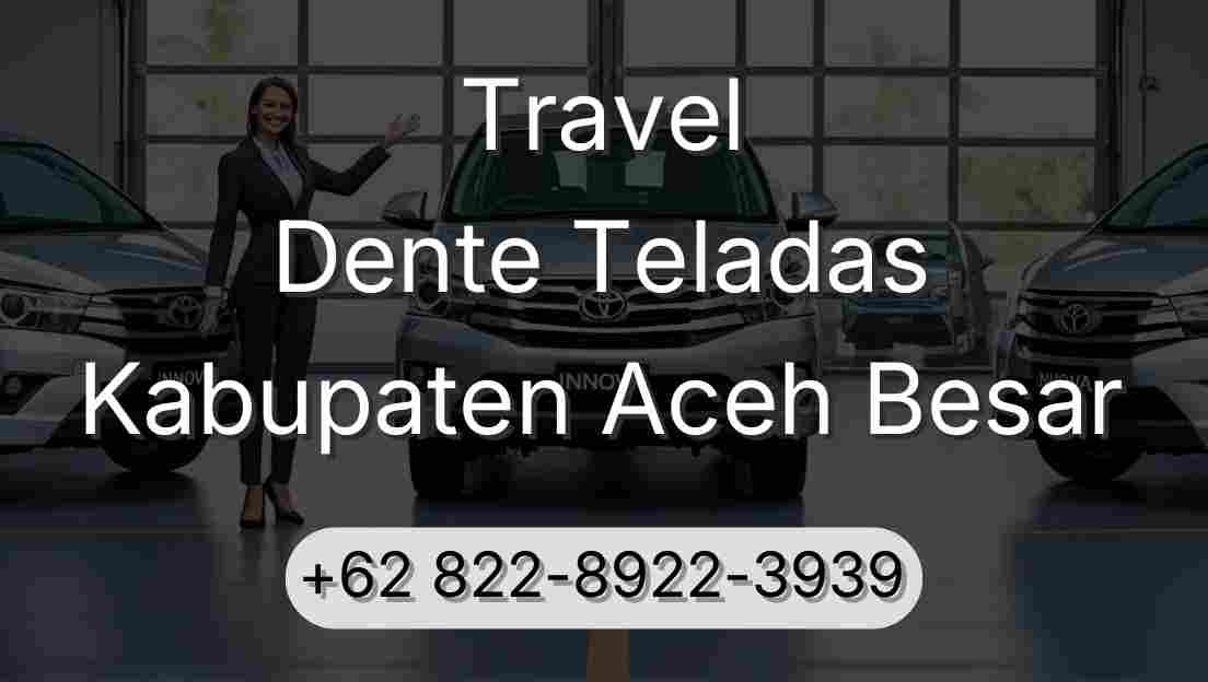 Travel Dente Teladas Kabupaten Aceh Besar