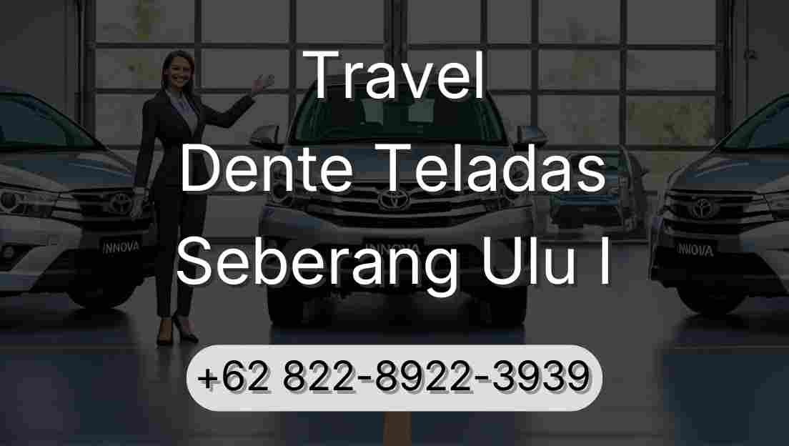 Travel Dente Teladas Seberang Ulu I