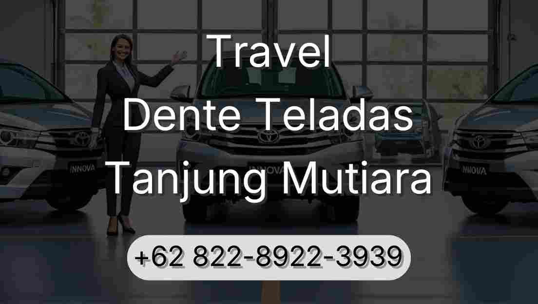 Travel Dente Teladas Tanjung Mutiara