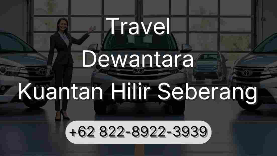 Travel Dewantara Kuantan Hilir Seberang