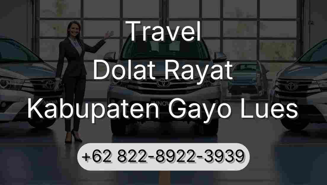 Travel Dolat Rayat Kabupaten Gayo Lues