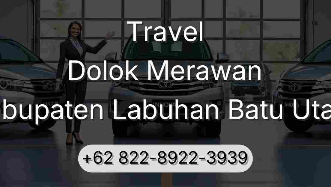 Travel Dolok Merawan Kabupaten Labuhan Batu Utara