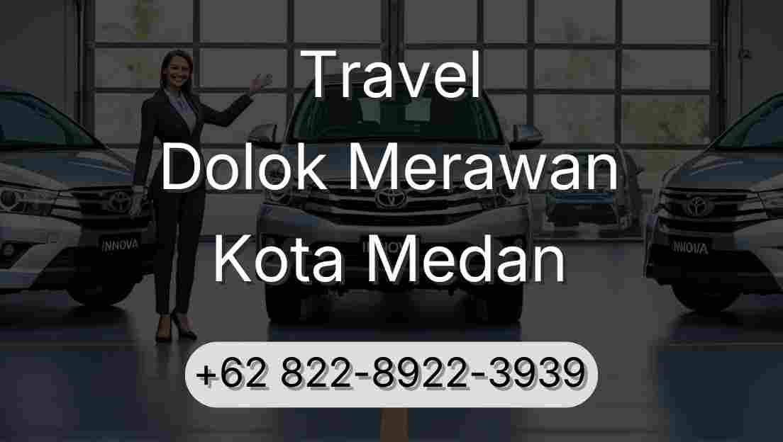 Travel Dolok Merawan Kota Medan