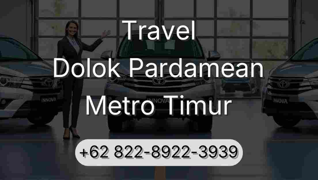 Travel Dolok Pardamean Metro Timur