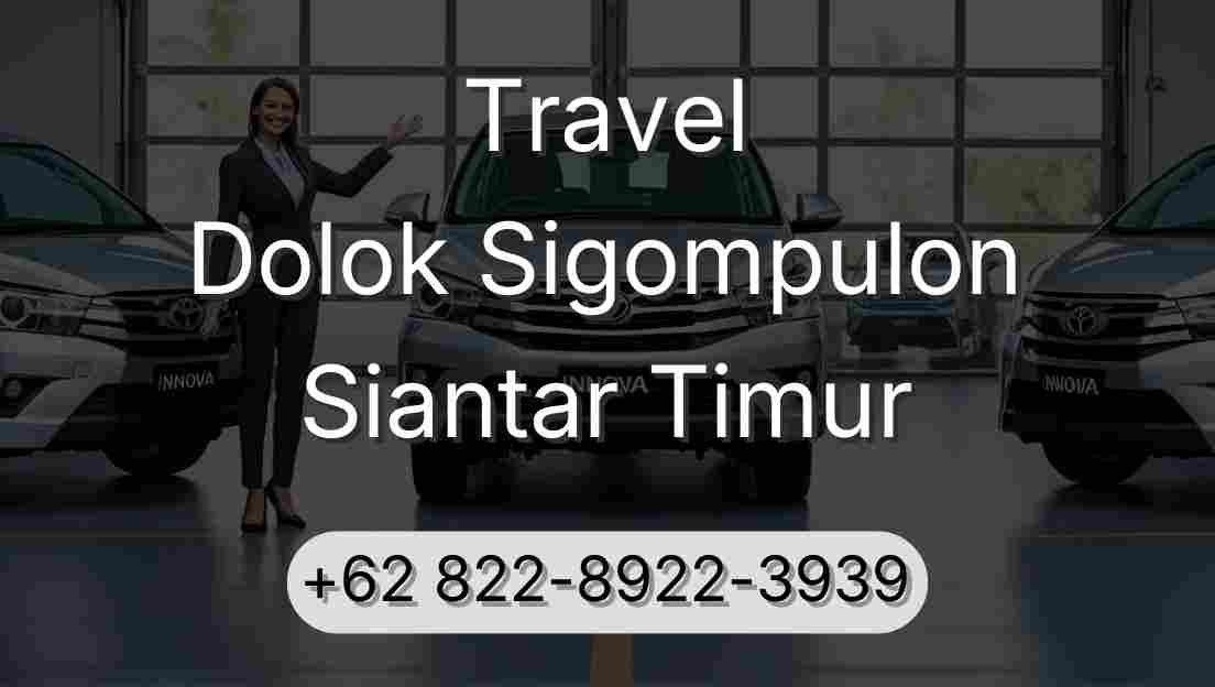 Travel Dolok Sigompulon Siantar Timur