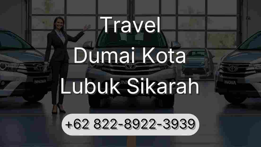 Travel Dumai Kota Lubuk Sikarah