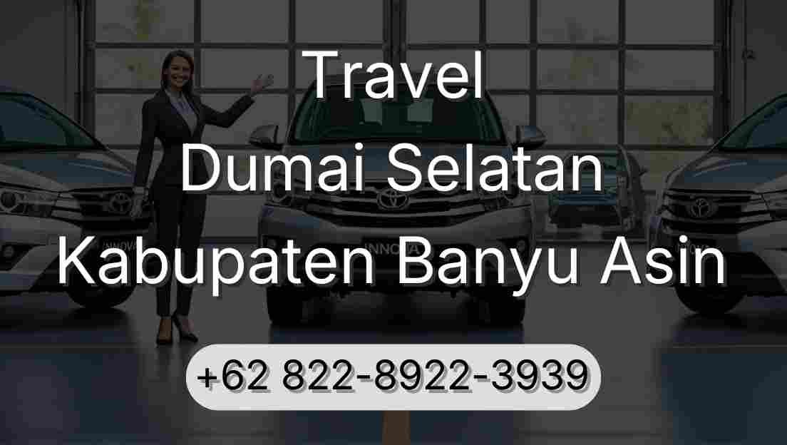 Travel Dumai Selatan Kabupaten Banyu Asin