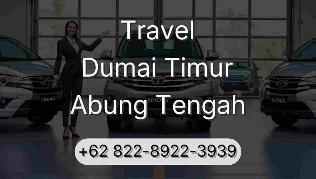 Travel Dumai Timur Abung Tengah
