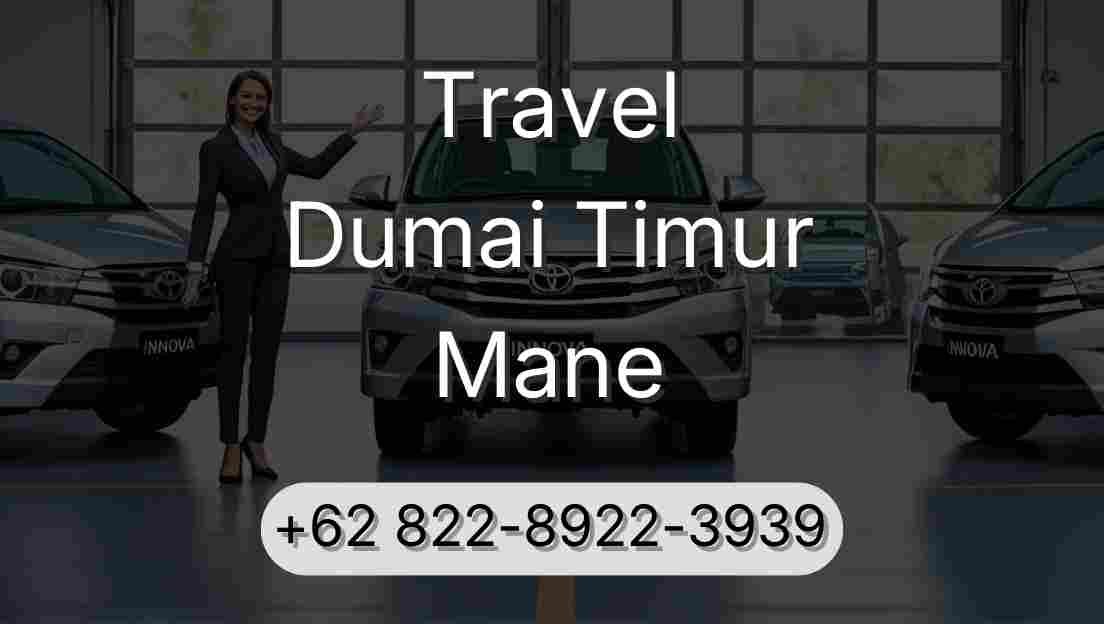 Travel Dumai Timur Mane