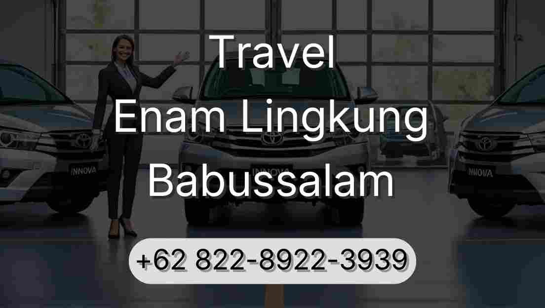 Travel Enam Lingkung Babussalam