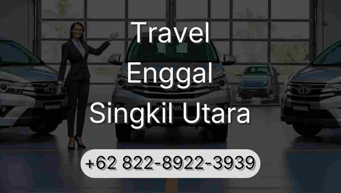 Travel Enggal Singkil Utara
