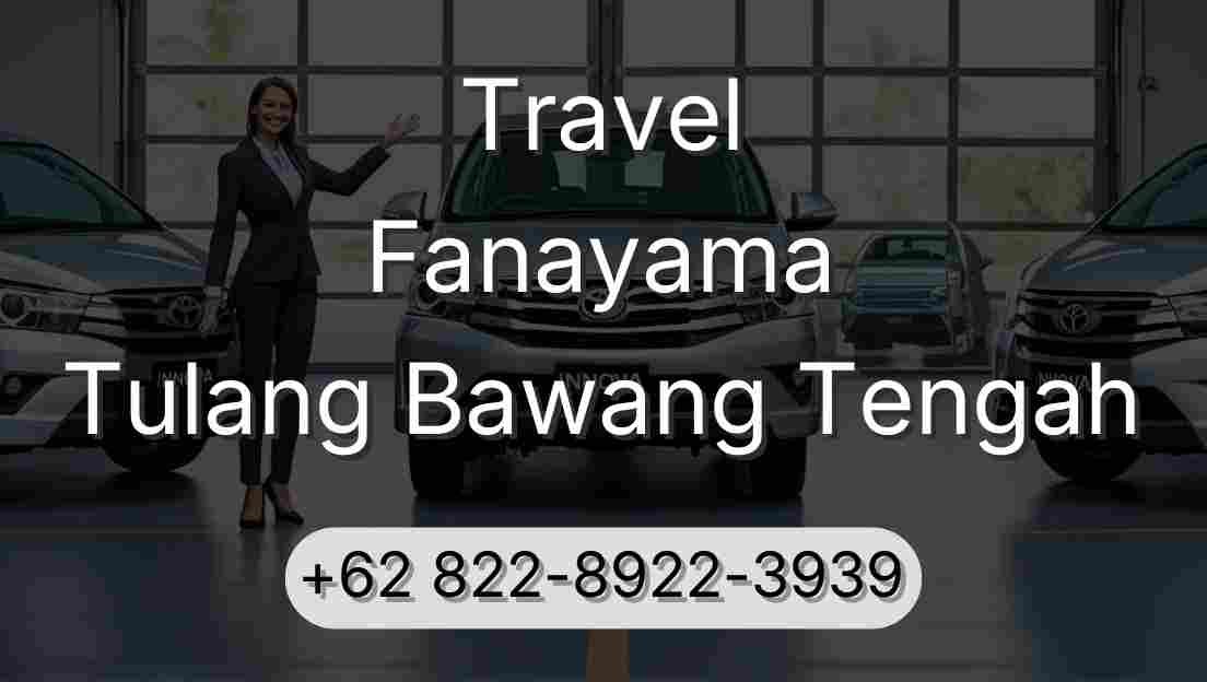 Travel Fanayama Tulang Bawang Tengah