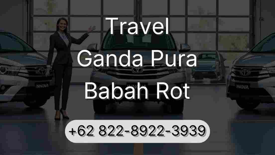 Travel Ganda Pura Babah Rot