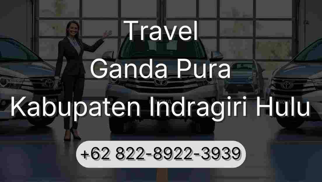 Travel Ganda Pura Kabupaten Indragiri Hulu