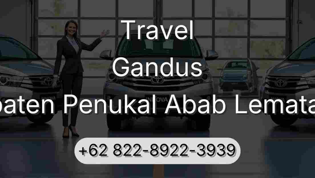 Travel Gandus Kabupaten Penukal Abab Lematang Ilir