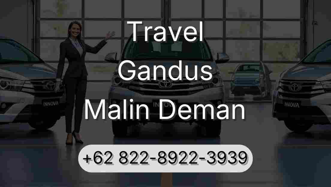 Travel Gandus Malin Deman