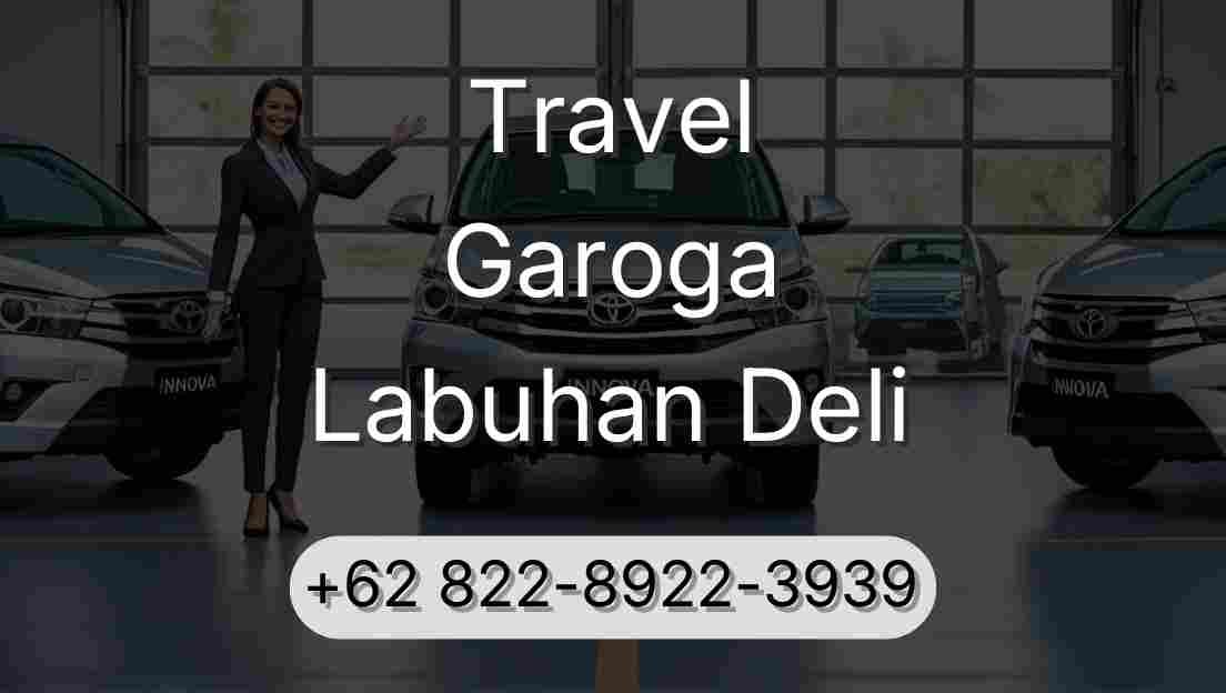 Travel Garoga Labuhan Deli