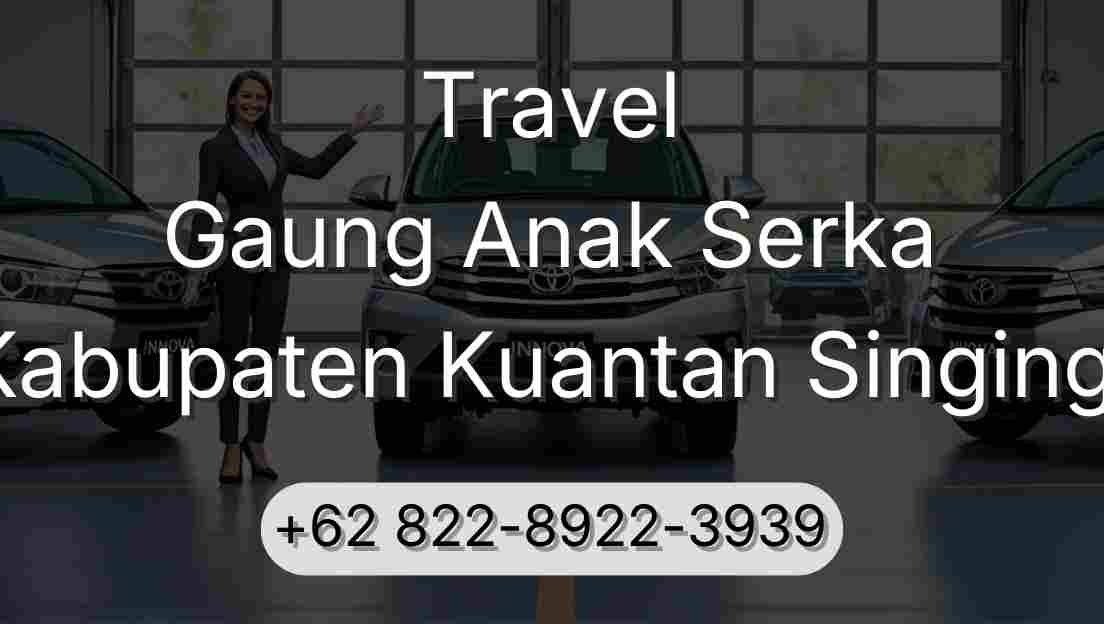 Travel Gaung Anak Serka Kabupaten Kuantan Singingi