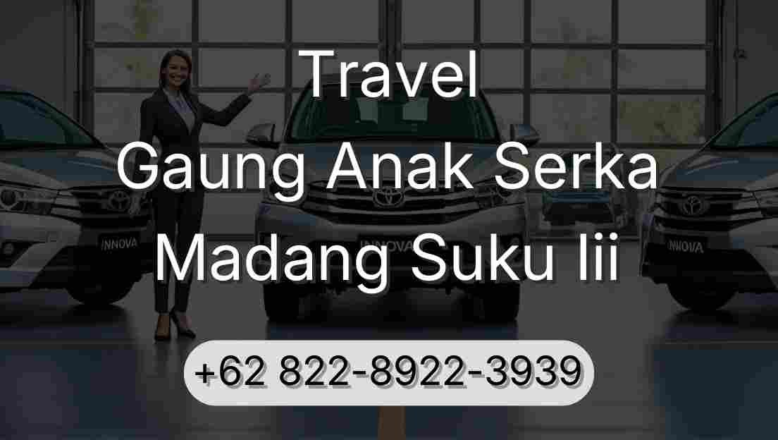 Travel Gaung Anak Serka Madang Suku Iii