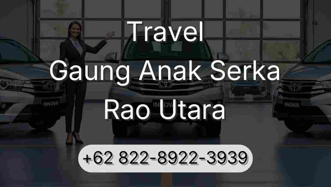 Travel Gaung Anak Serka Rao Utara
