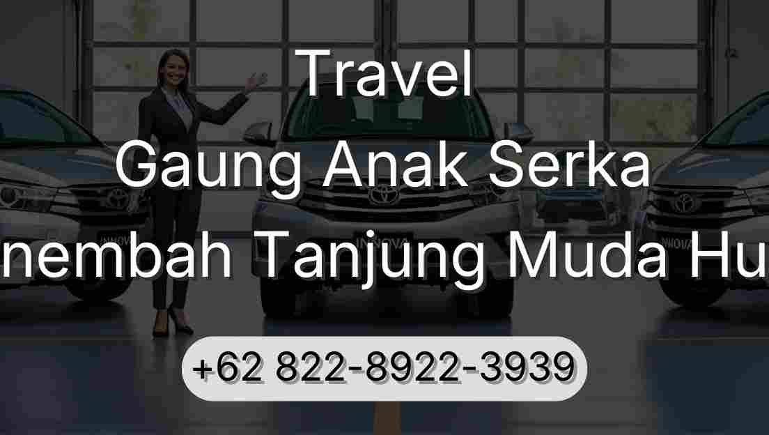 Travel Gaung Anak Serka Sinembah Tanjung Muda Hulu