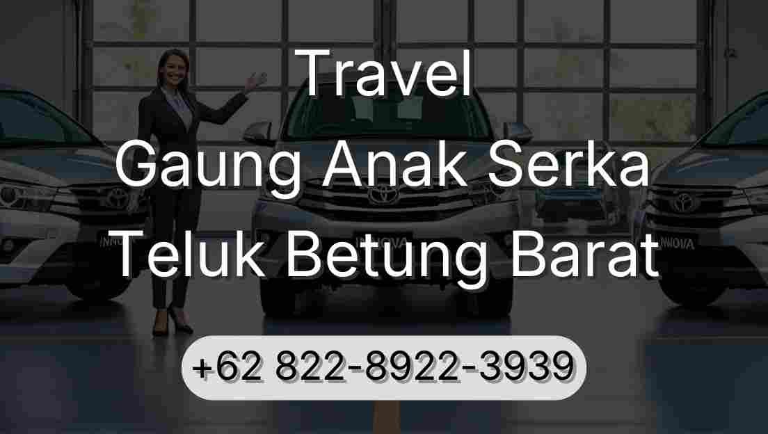 Travel Gaung Anak Serka Teluk Betung Barat