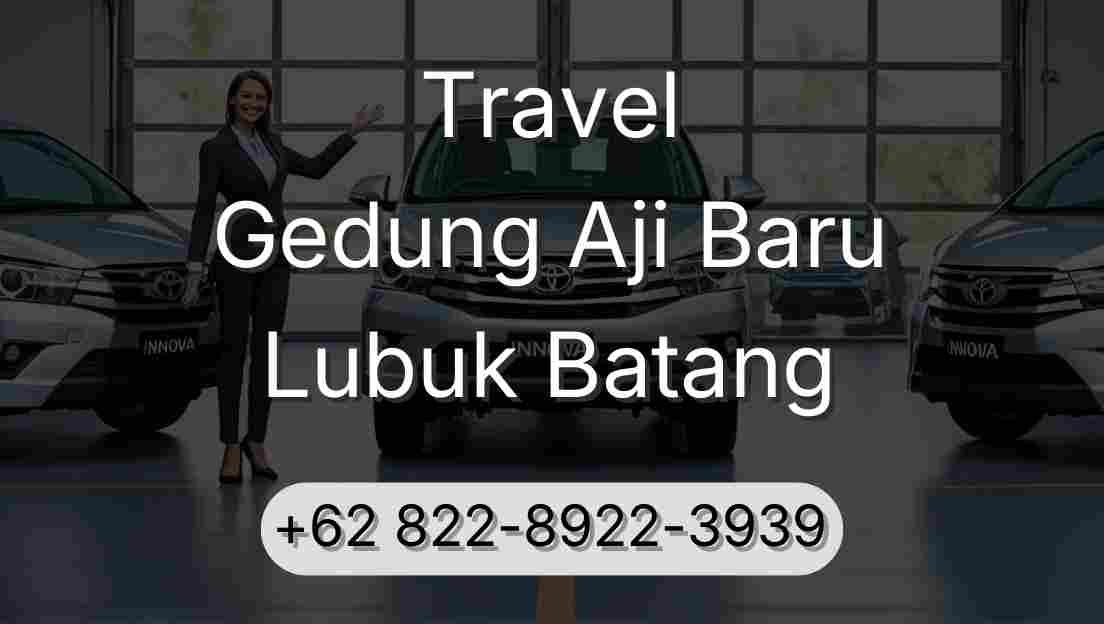 Travel Gedung Aji Baru Lubuk Batang