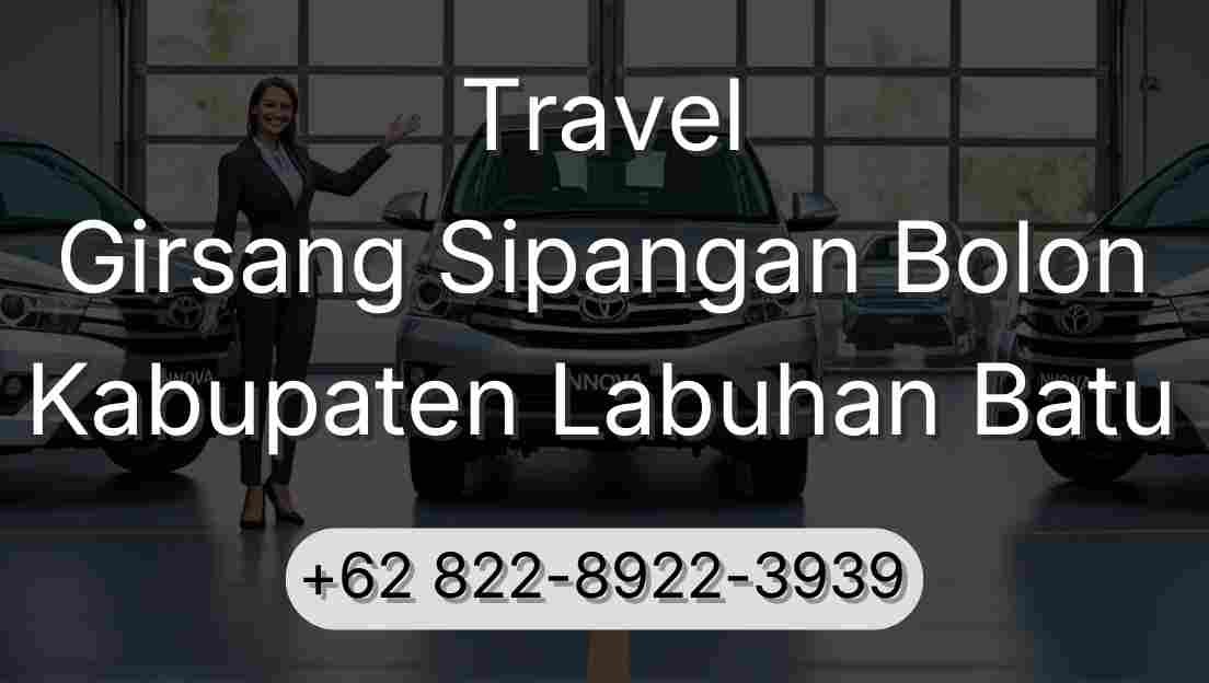 Travel Girsang Sipangan Bolon Kabupaten Labuhan Batu